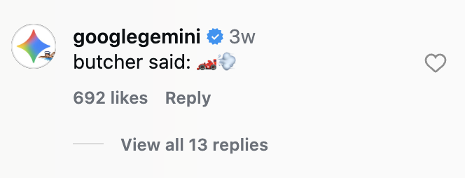 social-media-community-management-google-gemini-comment.png Google Gemini Instagram comment reading “butcher said:” followed by motorcycle and smoke emoji, with 692 likes.